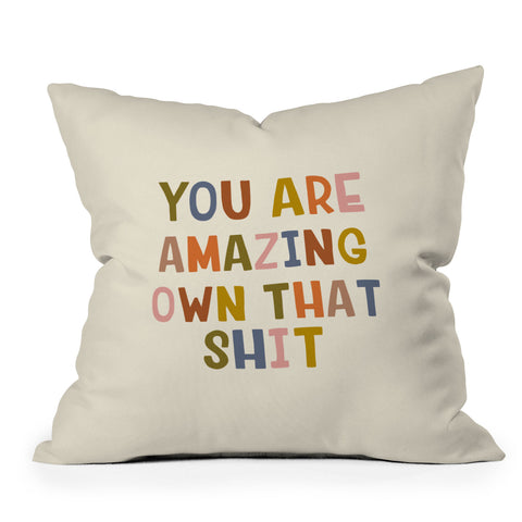 DirtyAngelFace You Are Amazing Own That Shit Outdoor Throw Pillow