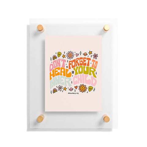 Doodle By Meg Dont Forget to Heal Your Inner Child Floating Acrylic Print