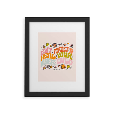 Doodle By Meg Dont Forget to Heal Your Inner Child Framed Art Print