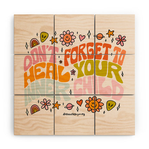 Doodle By Meg Dont Forget to Heal Your Inner Child Wood Wall Mural