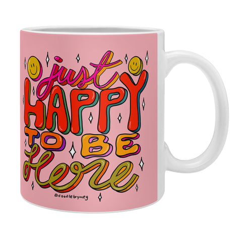 Doodle By Meg Happy To Be Here Coffee Mug