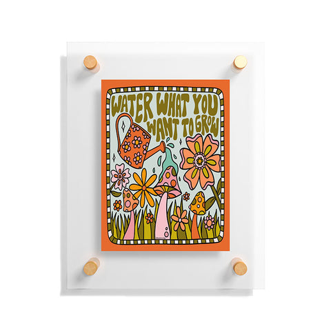 Doodle By Meg Water What You Want to Grow Floating Acrylic Print