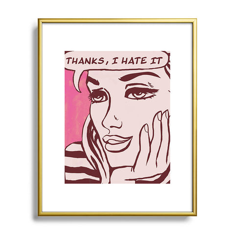 Elan Harris Thanks I hate it Metal Framed Art Print