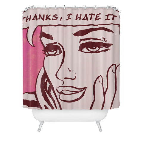 Elan Harris Thanks I hate it Shower Curtain
