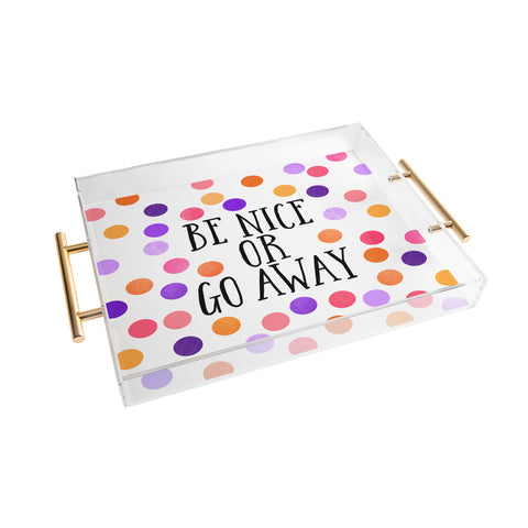 Elisabeth Fredriksson Be Nice Or Go Away Acrylic Tray