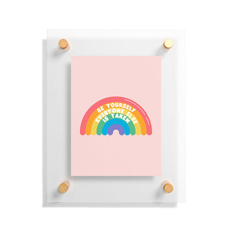 Emanuela Carratoni Be Yourself Everyone Floating Acrylic Print