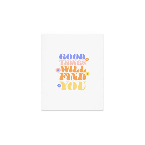 Emanuela Carratoni Good Things will Find You Art Print