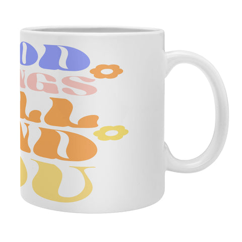 Emanuela Carratoni Good Things will Find You Coffee Mug