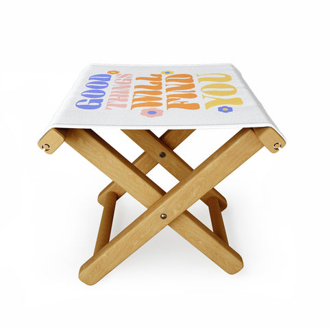 Emanuela Carratoni Good Things will Find You Folding Stool