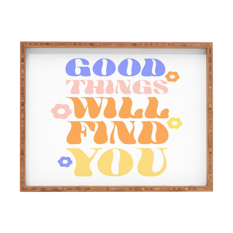 Emanuela Carratoni Good Things will Find You Rectangular Tray