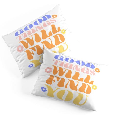 Emanuela Carratoni Good Things will Find You Pillow Shams