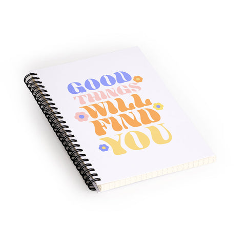 Emanuela Carratoni Good Things will Find You Spiral Notebook