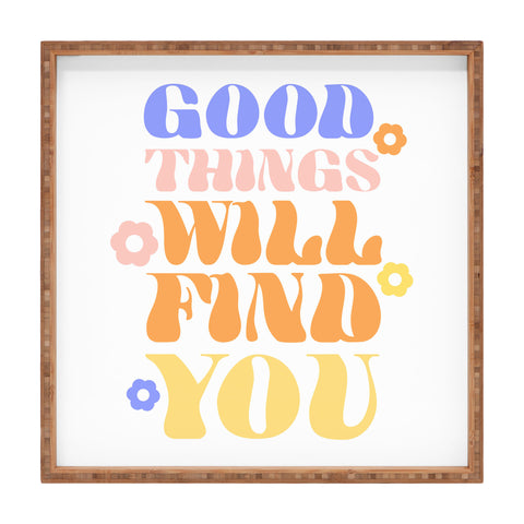 Emanuela Carratoni Good Things will Find You Square Tray