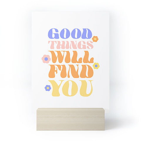 Emanuela Carratoni Good Things will Find You Mini Art Print