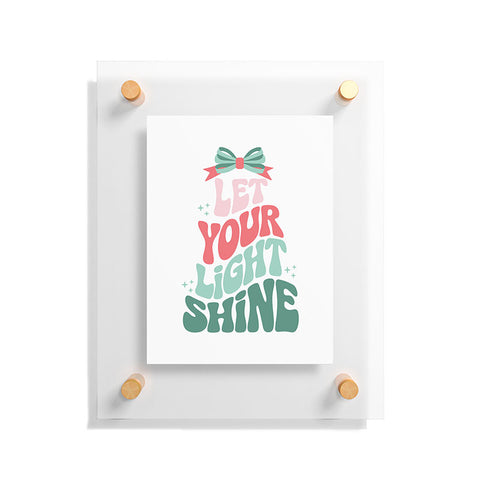 Emanuela Carratoni Let Your Light Shine Quote Floating Acrylic Print