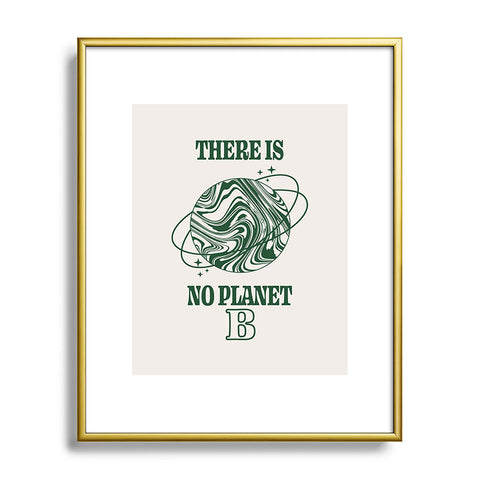 Emanuela Carratoni There is no Planet B Metal Framed Art Print