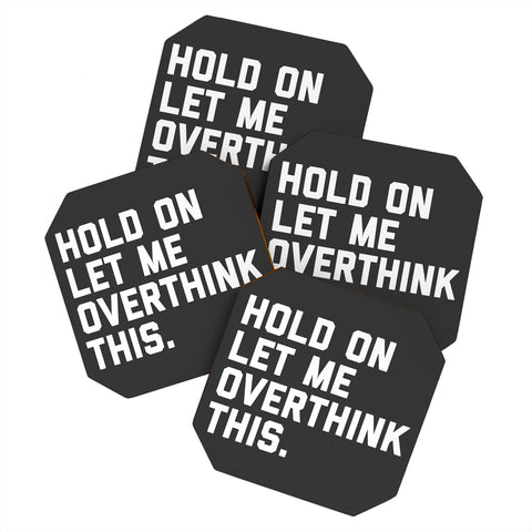 EnvyArt Hold On Overthink This Coaster Set