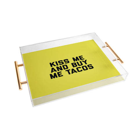 EnvyArt Kiss Me Tacos Funny Quote Acrylic Tray