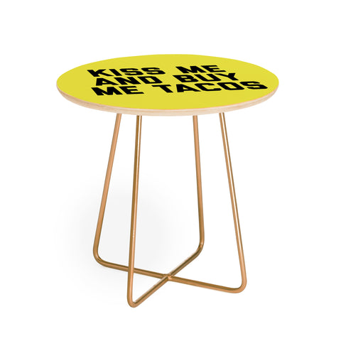 EnvyArt Kiss Me Tacos Funny Quote Round Side Table