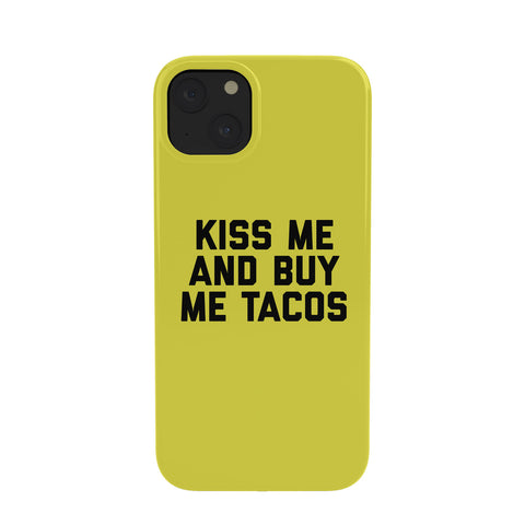 EnvyArt Kiss Me Tacos Funny Quote Phone Case