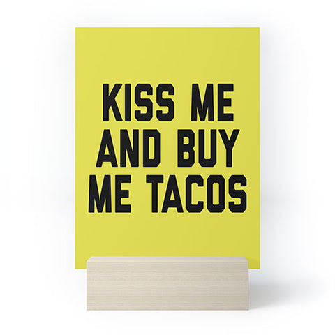 EnvyArt Kiss Me Tacos Funny Quote Mini Art Print