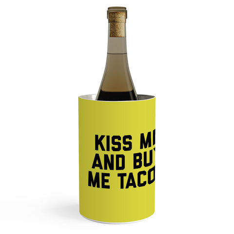 EnvyArt Kiss Me Tacos Funny Quote Wine Chiller