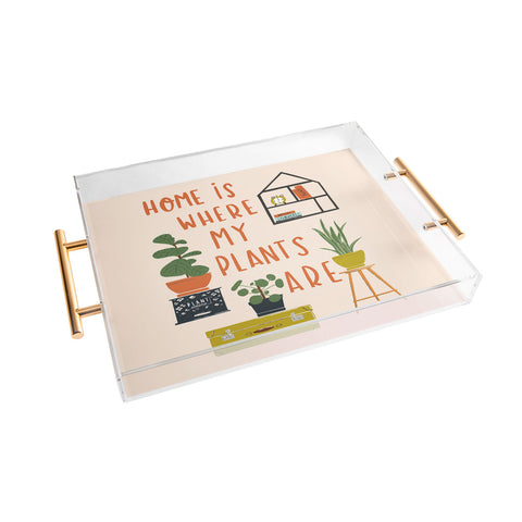Erika Stallworth Home is Where My Plants Are I Acrylic Tray