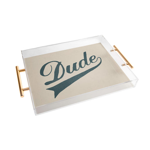 Florent Bodart Dude Acrylic Tray