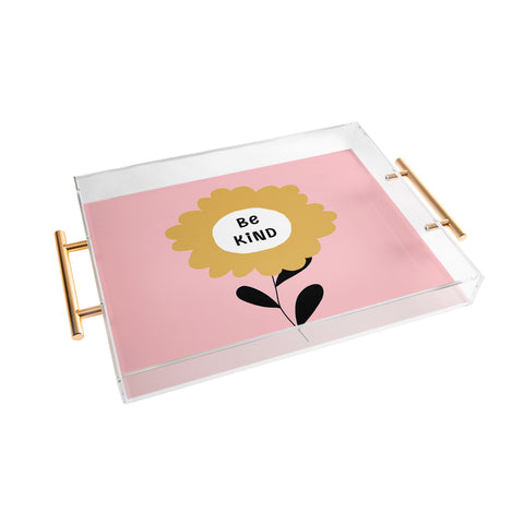 Gale Switzer Be Kind bloom Acrylic Tray