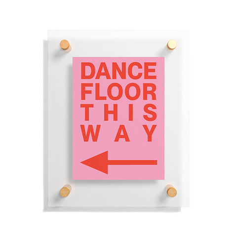 gnomeapple DANCE FLOOR THIS WAY Floating Acrylic Print