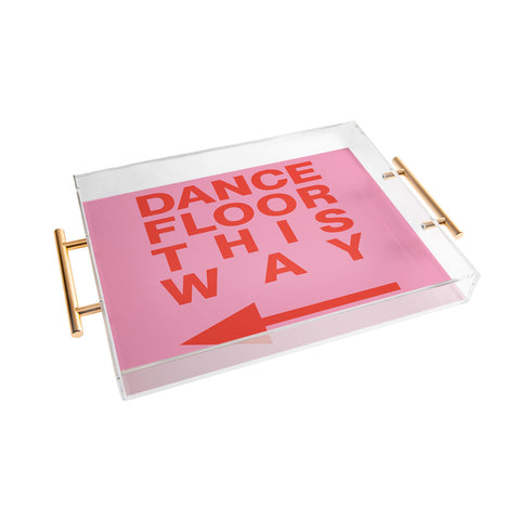 gnomeapple DANCE FLOOR THIS WAY Acrylic Tray