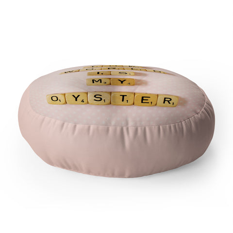 Happee Monkee The World Is My Oyster Floor Pillow Round