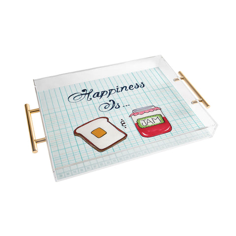 Heather Dutton Happiness Is Toast And Jam Acrylic Tray