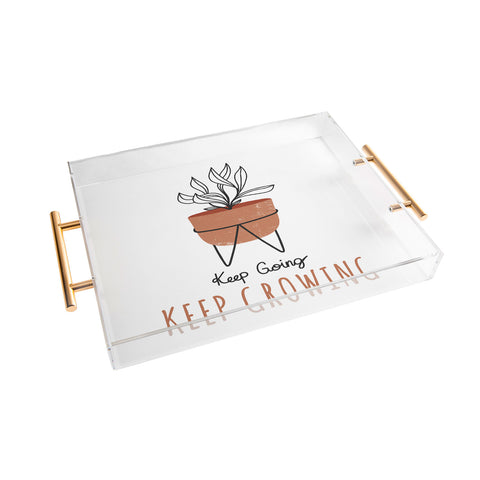 Heather Dutton Keep Going Keep Growing Acrylic Tray
