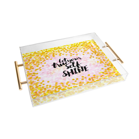 Hello Sayang Let Your True Self Shinea Acrylic Tray
