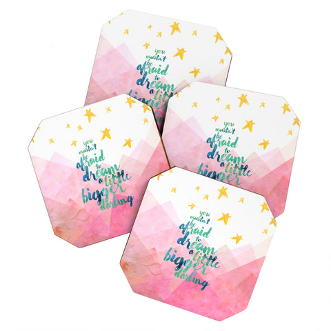 Hello Sayang You Mustnt Be Afraid To Dream A Little Bigger Darling Coaster Set