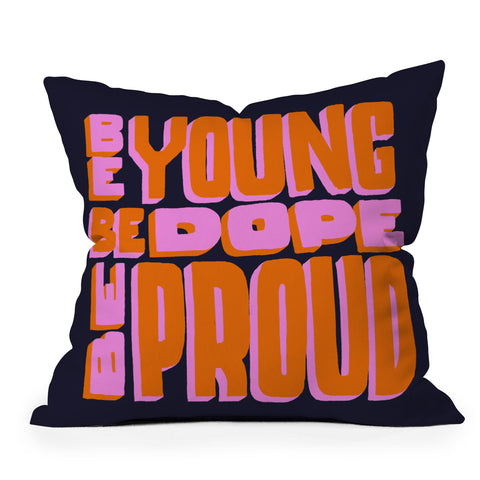 Jaclyn Caris Be Young Be Dope Be Proud Outdoor Throw Pillow