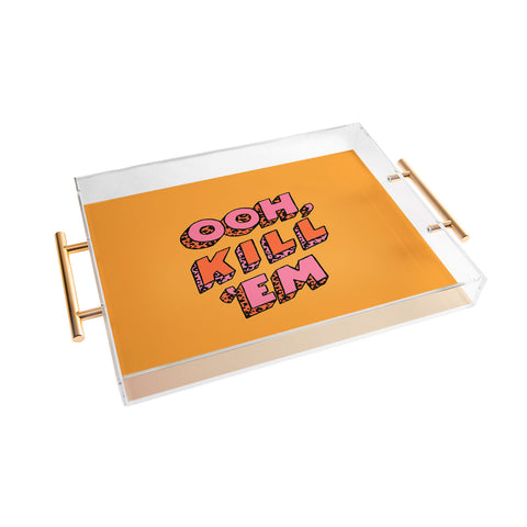 Jaclyn Caris Ooh Kill Em Acrylic Tray