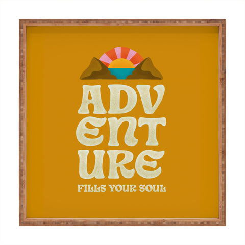 Jessica Molina Adventure Fills Your Soul Square Tray