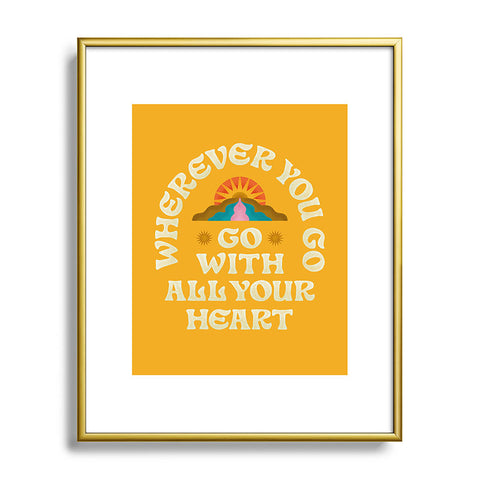Jessica Molina Go With All Your Heart Yellow Metal Framed Art Print