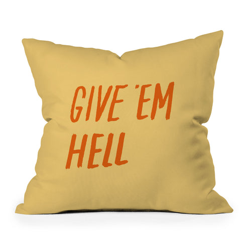 Julia Walck Give Em Hell Outdoor Throw Pillow