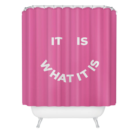 Julia Walck It Is What It Is Pink Shower Curtain