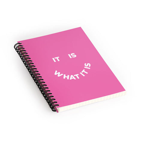 Julia Walck It Is What It Is Pink Spiral Notebook