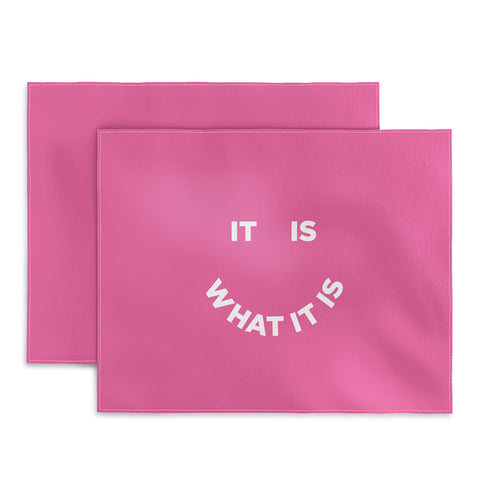 Julia Walck It Is What It Is Pink Placemat