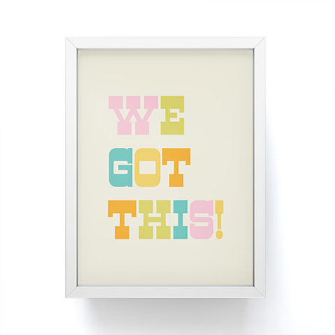 June Journal We Got This Framed Mini Art Print