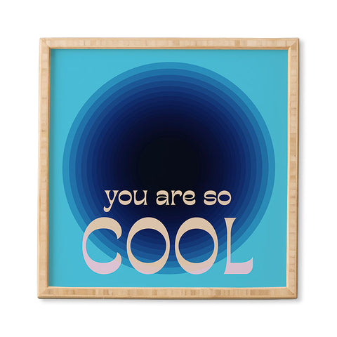 June Journal You Are So Cool Framed Wall Art