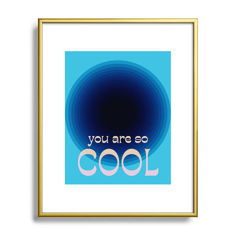 June Journal You Are So Cool Metal Framed Art Print