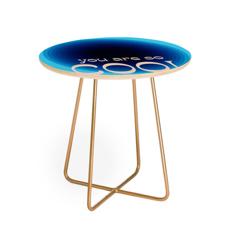 June Journal You Are So Cool Round Side Table