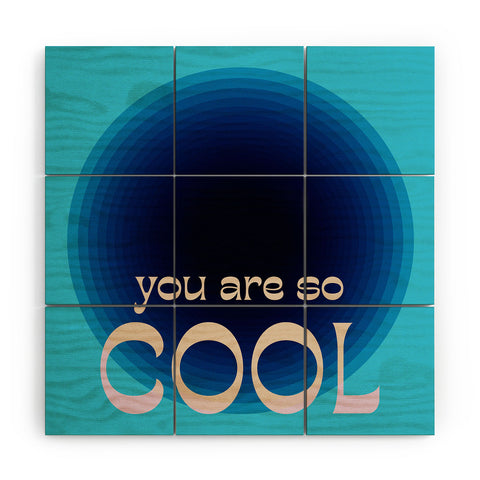June Journal You Are So Cool Wood Wall Mural