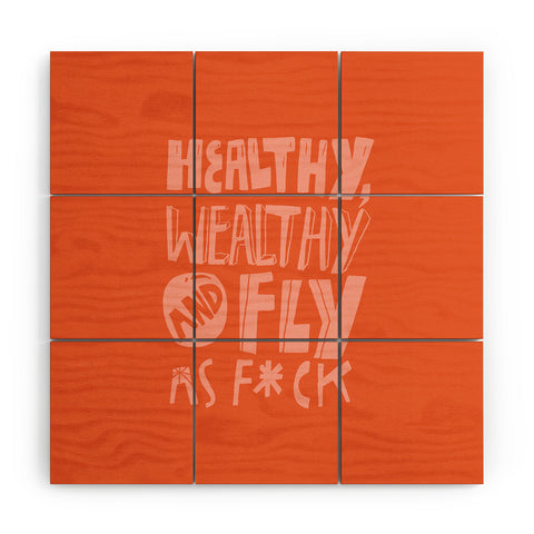 justin shiels Healthy Wealthy and Fly AF Wood Wall Mural